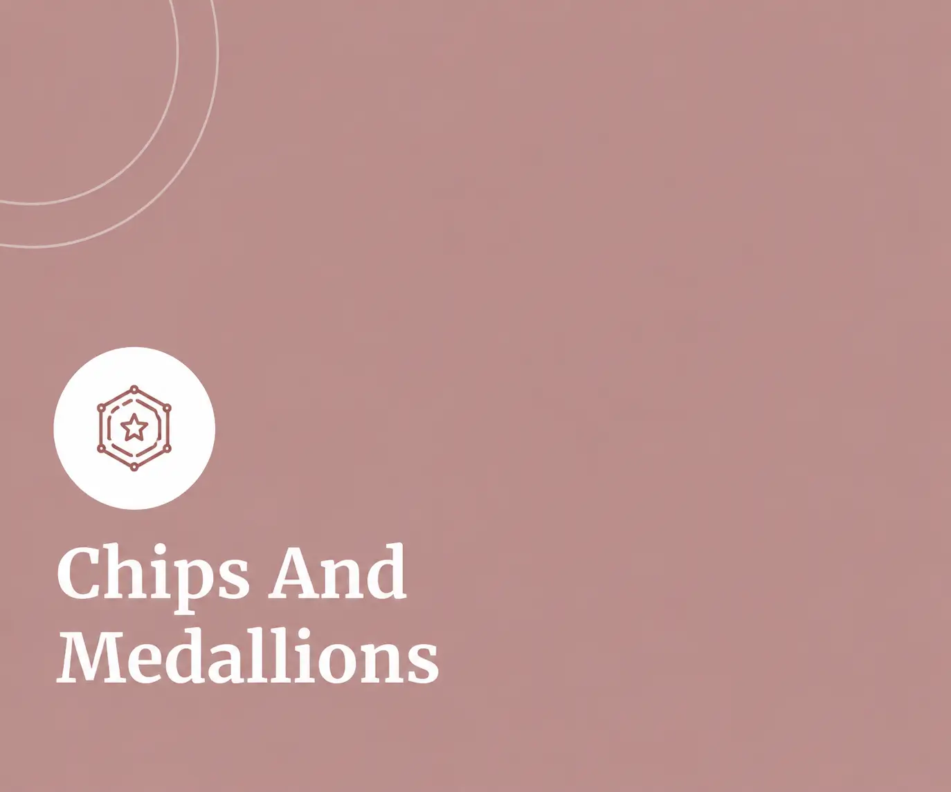 Chips and Medallions